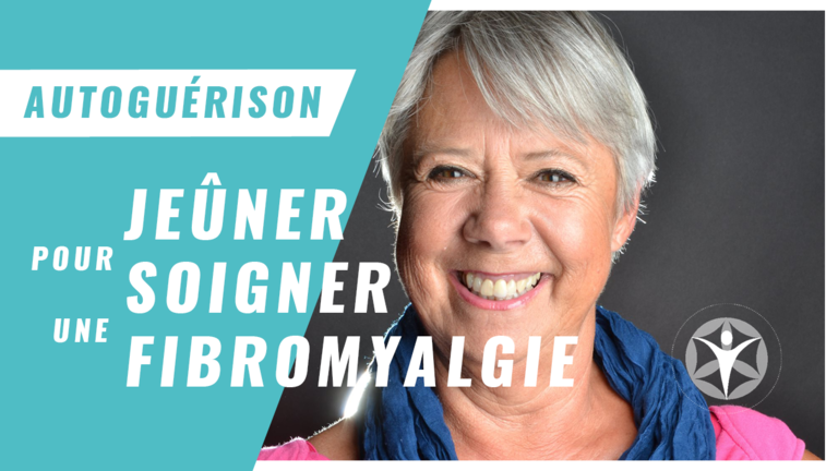 Auto-guérison de fibromyalgie par le jeûne et la naturopathie