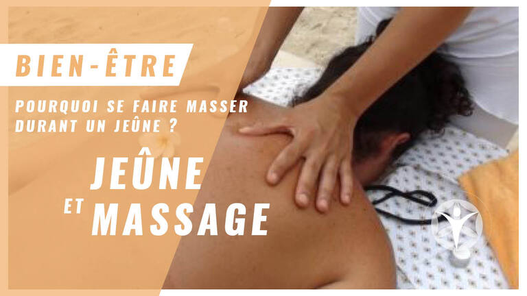 Jeûne et massage. Pourquoi se faire masser durant un jeûne ?